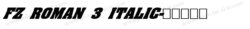 FZ ROMAN 3 ITALIC字体转换